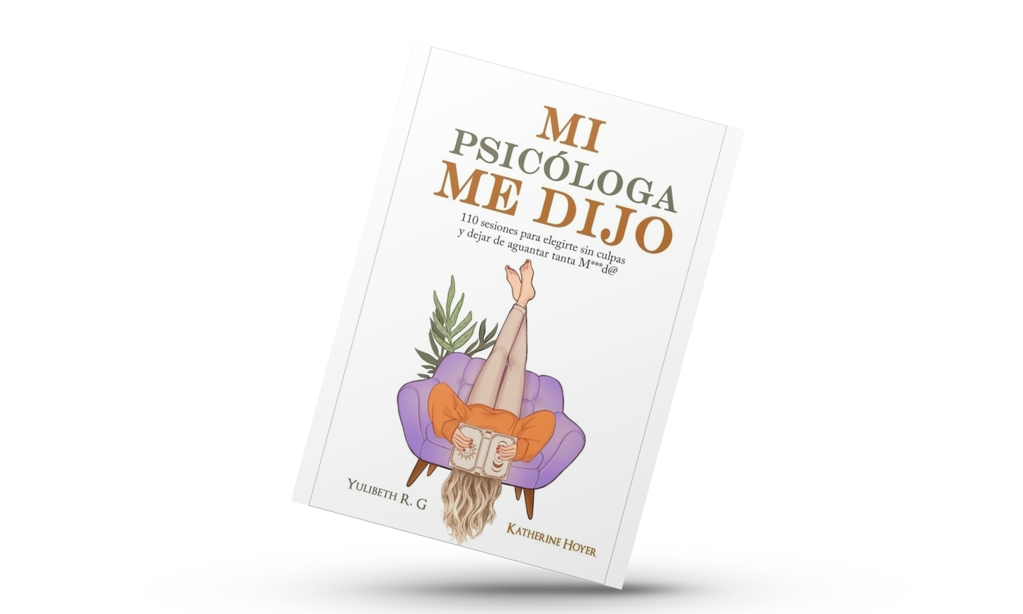 📖 Mi Psicóloga Me Dijo: aprende a sanar, crecer y valorarte. ✨📚